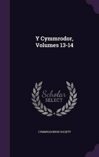 Picture of Y Cymmrodor, Volumes 13-14