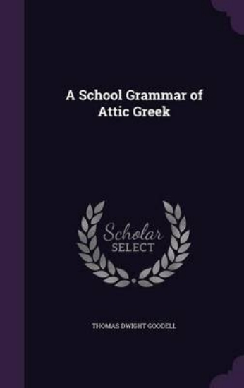 Picture of A School Grammar of Attic Greek