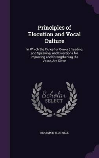 Picture of Principles of Elocution and Vocal Culture