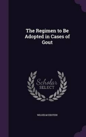 Picture of The Regimen to Be Adopted in Cases of Gout