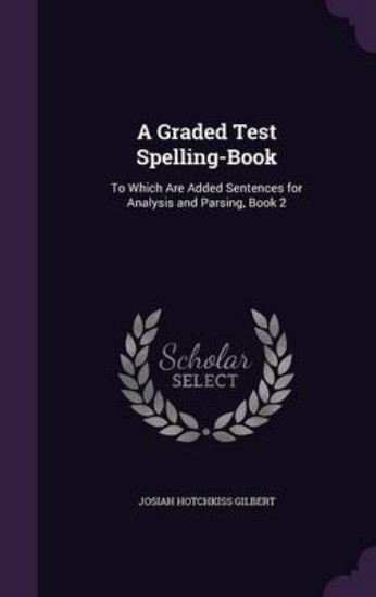 Picture of A Graded Test Spelling-Book