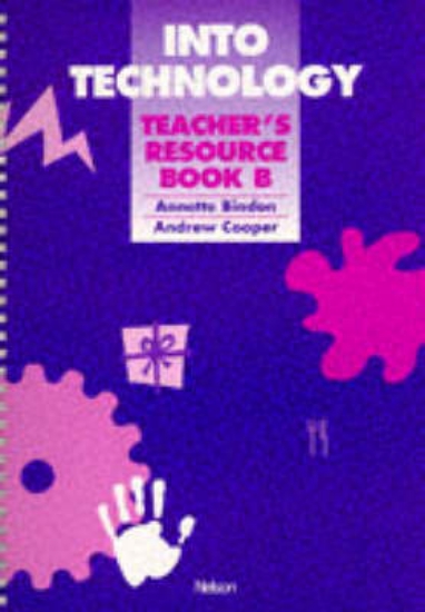 Picture of Into Technology: Teacher's Resource Book B