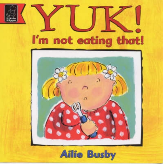 Picture of Yuk! I'm Not Eating That!