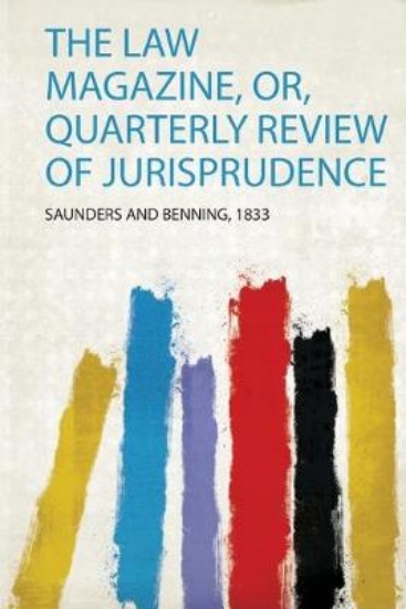 Picture of The Law Magazine, Or, Quarterly Review of Jurispru