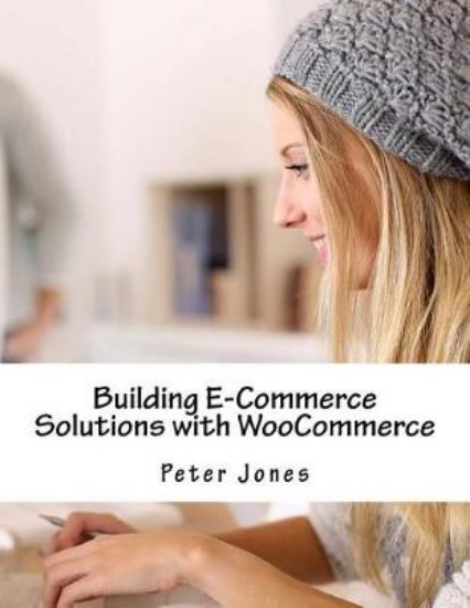 Picture of Building E-Commerce Solutions with Woocommerce