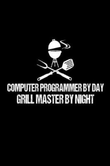 Picture of Computer Programmer By Day Grill Master By Night