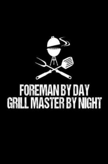 Picture of Foreman By Day Grill Master By Night
