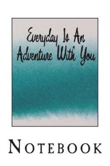 Picture of Everyday Is an Adventure with You