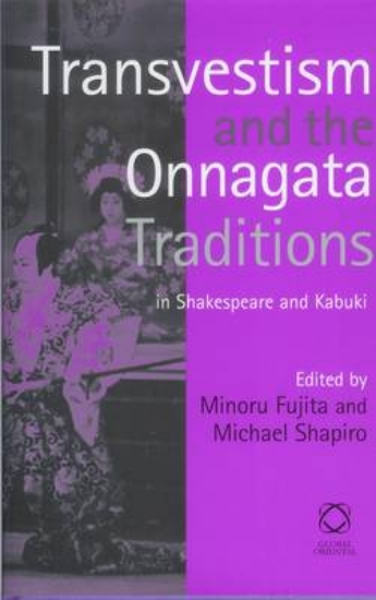 Picture of Transvestism and the Onnagata Traditions in Shakes
