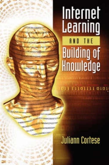 Picture of Internet Learning and the Building of Knowledge