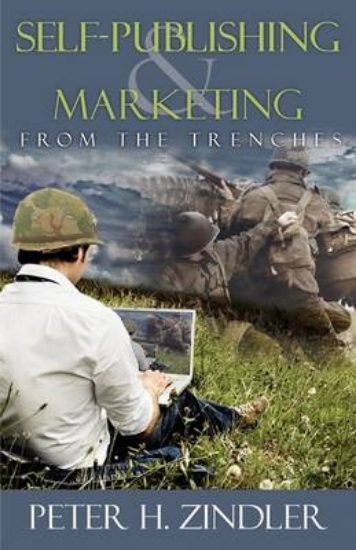 Picture of Self-Publishing and Marketing from the Trenches