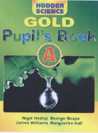 Picture of Hodder Science Gold: Pupil's Book Bk. A