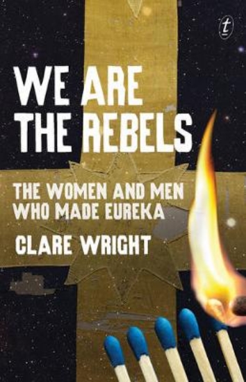 Picture of We Are the Rebels: The Women and Men Who Made Eure