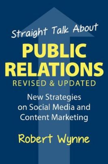 Picture of Straight Talk About Public Relations, Revised and