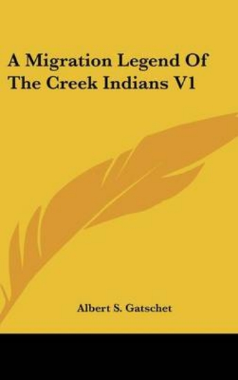 Picture of A Migration Legend of the Creek Indians V1