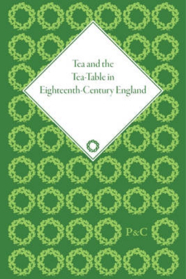 Picture of Tea and the Tea-Table in Eighteenth-Century Englan