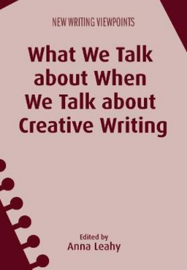 Picture of What We Talk about When We Talk about Creative Wri