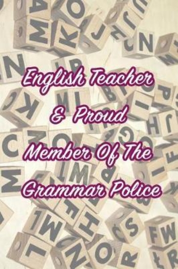 Picture of English Teacher & Proud Member of the Grammar Poli