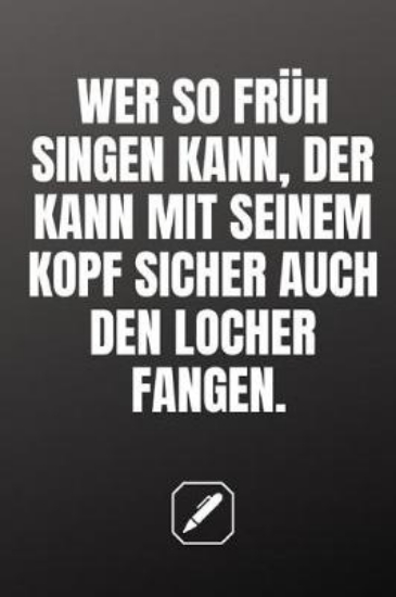 Picture of Wer So Fr h Schon Singen Kann, Der Kann Mit Seinem