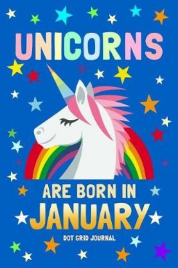 Picture of Unicorns Are Born in January Dot Grid Journal