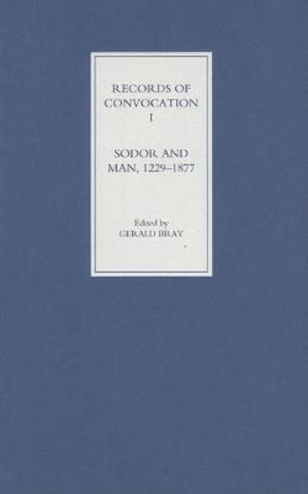 Picture of Records of Convocation I: Sodor and Man, 1229-1877