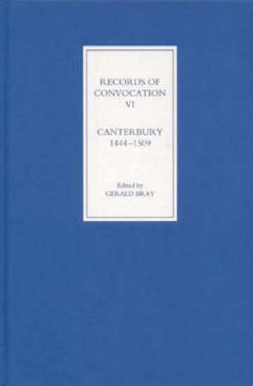 Picture of Records of Convocation VI: Canterbury, 1444-1509