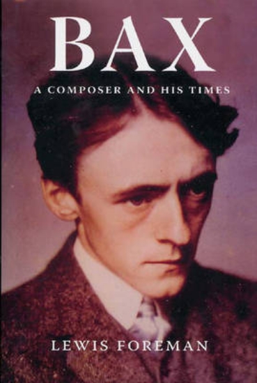 Picture of Bax - A Composer and his Times