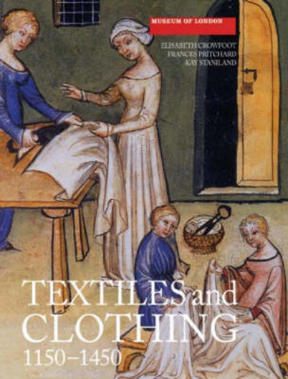 Picture of Textiles and Clothing, c.1150-1450
