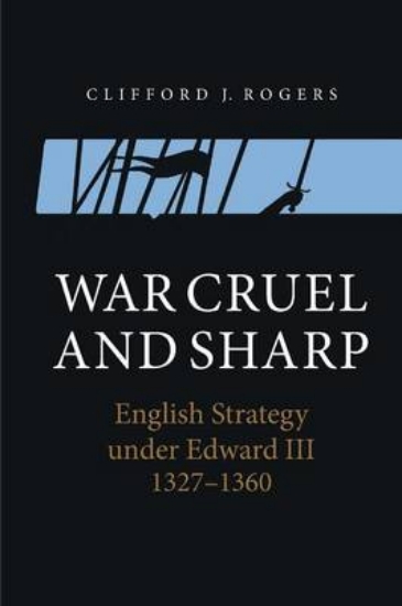 Picture of War Cruel and Sharp - English Strategy under Edwar