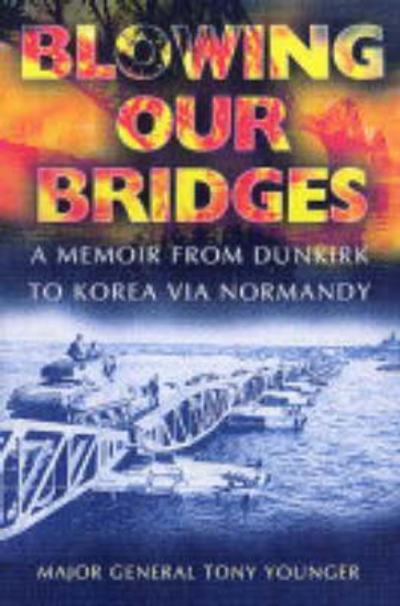 Picture of Blowing Our Bridges: a Memoir from Dunkirk to Kore