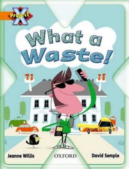 Picture of Project X: What a Waste: What a Waste!