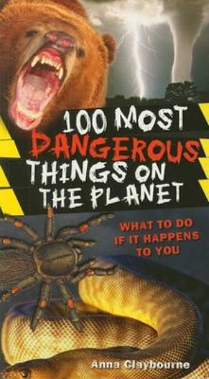Picture of 100 Most Dangerous Things on the Planet