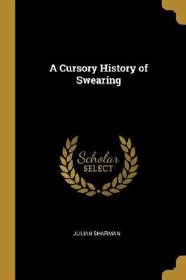 Picture of A Cursory History of Swearing