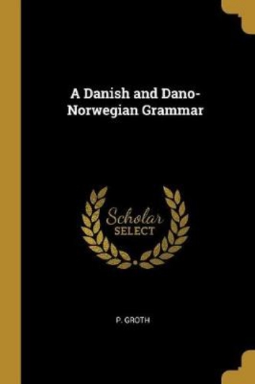 Picture of A Danish and Dano-Norwegian Grammar