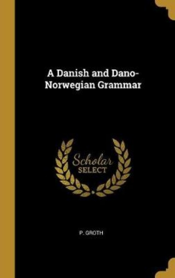 Picture of A Danish and Dano-Norwegian Grammar