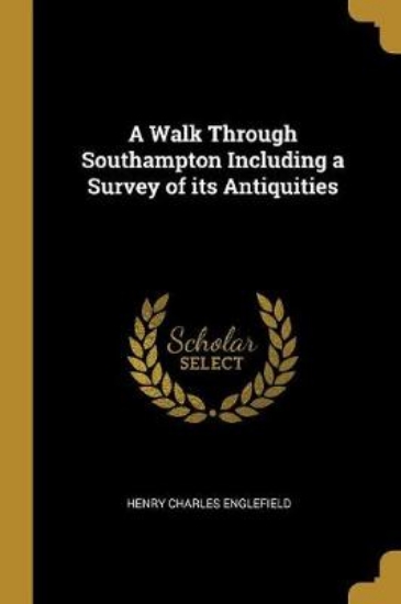 Picture of A Walk Through Southampton Including a Survey of I