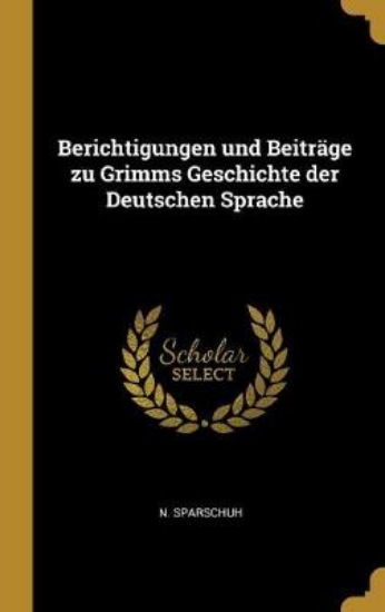 Picture of Berichtigungen Und Beitrage Zu Grimms Geschichte D