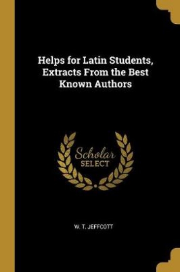 Picture of Helps for Latin Students, Extracts from the Best K