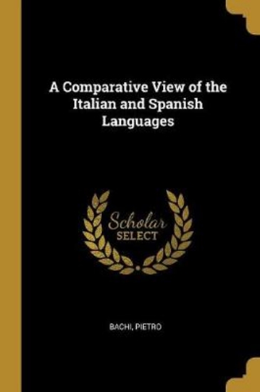 Picture of A Comparative View of the Italian and Spanish Lang