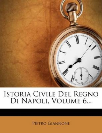 Picture of Istoria Civile del Regno Di Napoli, Volume 6