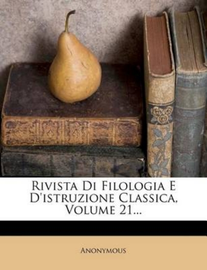 Picture of Rivista Di Filologia E d'Istruzione Classica, Volu