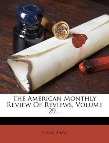 Picture of The American Monthly Review of Reviews, Volume 29