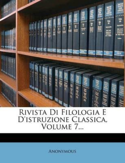 Picture of Rivista Di Filologia E D'Istruzione Classica, Volu