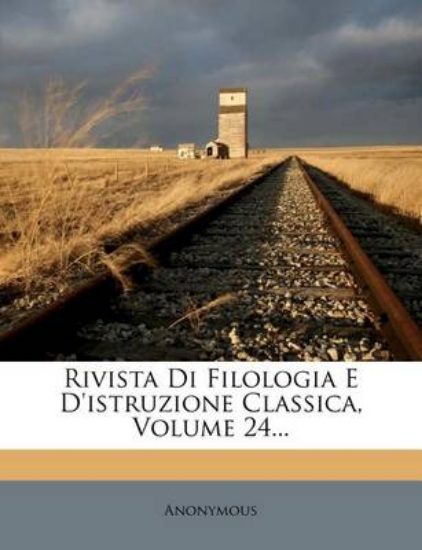 Picture of Rivista Di Filologia E D'Istruzione Classica, Volu