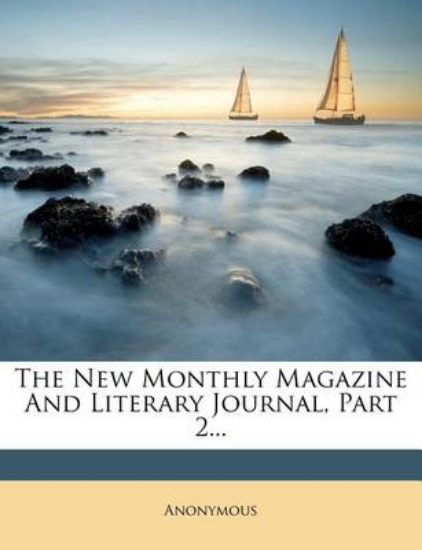 Picture of The New Monthly Magazine and Literary Journal, Par