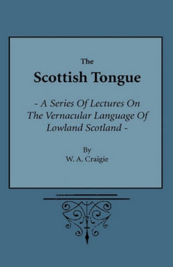 Picture of The Scottish Tongue - A Series Of Lectures On The