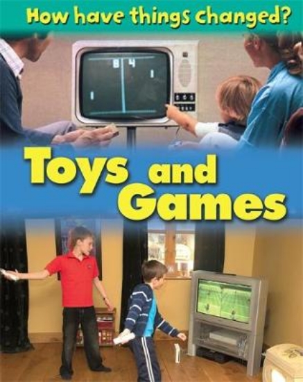 Picture of How Have Things Changed: Toys and Games