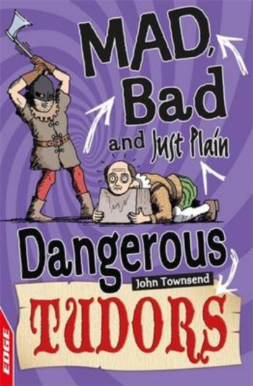 Picture of EDGE: Mad, Bad and Just Plain Dangerous: Tudors