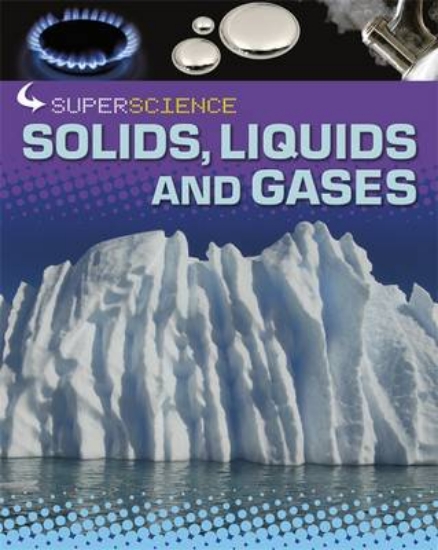 Picture of Super Science: Solids, Liquids and Gases