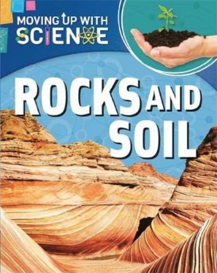 Picture of Moving up with Science: Rocks and Soil